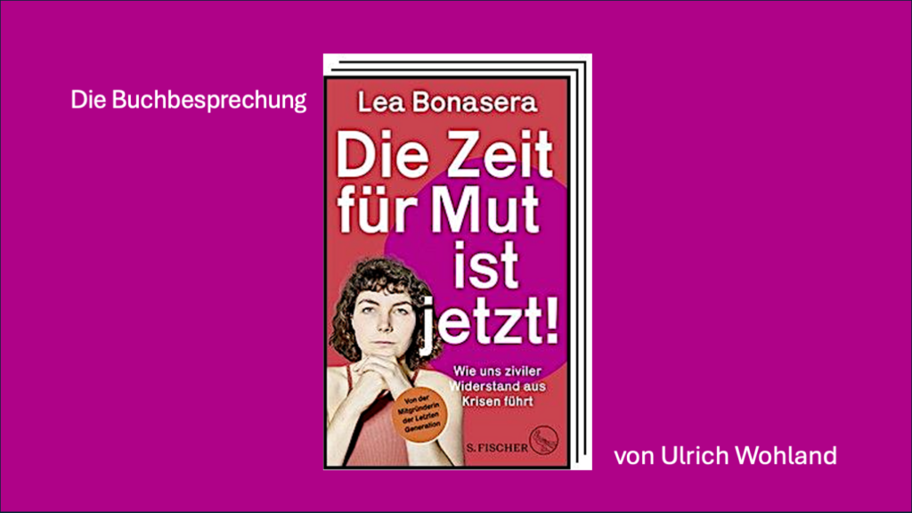 Buchbesprechung zu "Die Zeit für Mut ist jetzt!" von Lea Bonasera.