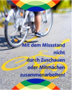 Mit dem Missstand nicht durch Zuschauen oder Mitmachen zusammenarbeiten