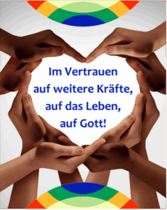Vertrauen auf weitere Kräfte, auf das Leben, auf Gott