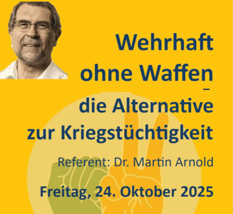 Plakat zum Vortrag "Wehrhaft ohne Waffen - die Alternative zur Kriegstüchtigkeit. Mit Dr. Martin Arnold
